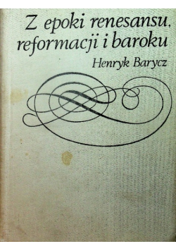 Z epoki renesansu reformacji i baroku