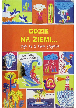 Gdzie na Ziemi czyli po co komu geografia