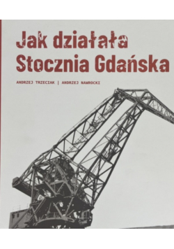 Jak Działała Stocznia Gdańska