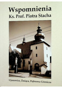 Wspomnienia Ks. Prof. Piotra Stacha