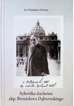 Sylwetka duchowa abp. Bronisława Dąbrowskiego