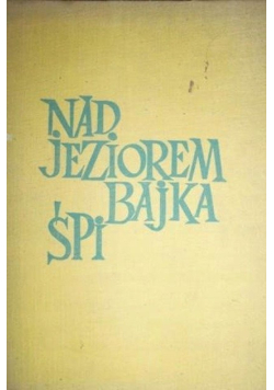 Nad jeziorem bajka śpi