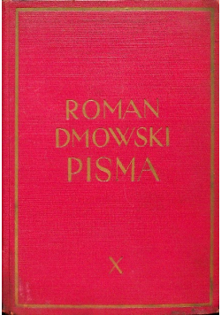 Pisma Tom X Od obozu wielkiej Polski do stronnictwa narodowego  1939 r.