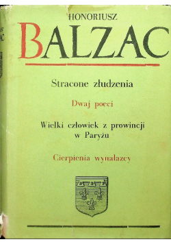 Stracone złudzenia Dwaj poeci Wielki człowiek z prowincji w Paryżu Cierpienia wynalazcy