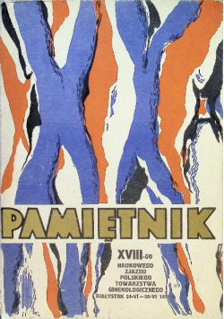 Pamiętnik XVIII-go Naukowego Zjazdu Polskiego Towarzystwa Ginekologicznego