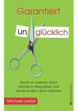 Garantiert unglucklich