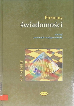 Poziomy świadomości. Poznaj potencjał swojego umysłu