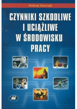 Czynniki szkodliwe i uciążliwe w środowisku pracy