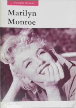 .. własnymi słowami Marilyn Monroe