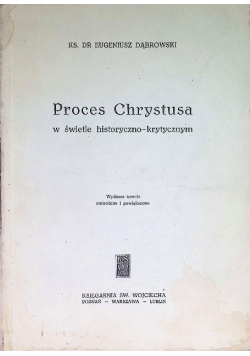 Proces Chrystusa w świetle historyczno - krytycznym