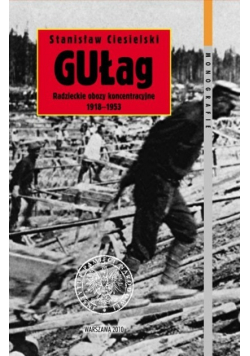 GUŁag Radzieckie obozy koncentracyjne 1918 - 1953