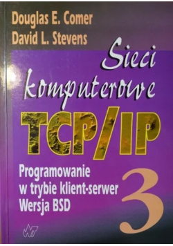 Sieci komputerowe TCP IP Programowanie w trybie klient serwer Wersja BSD 3