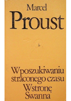 W poszukiwaniu straconego czasu  W stronę Swanna Tom I
