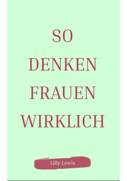 So denken Frauen wirklich