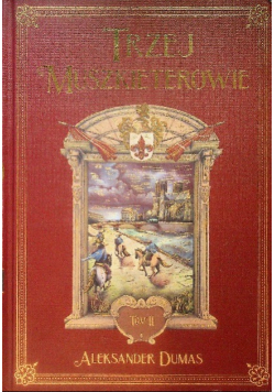 Trzej muszkieterowie Tom II