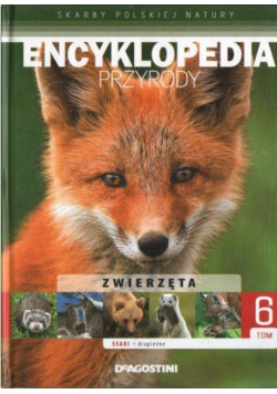 Encyklopedia przyrody Zwierzęta Ssaki drapieżne Tom 6