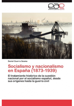 Socialismo y Nacionalismo En Espana (1873-1939)