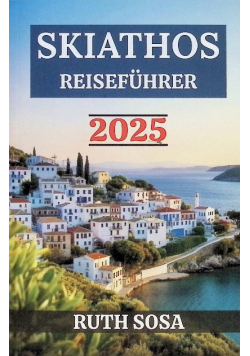 Skiathos Reisefuhrer 2025