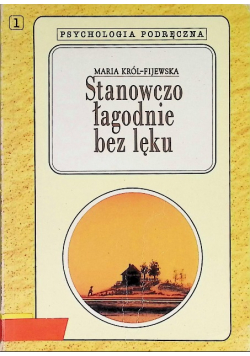 Psychologia Podręczna Stanowczo łagodnie bez lęku