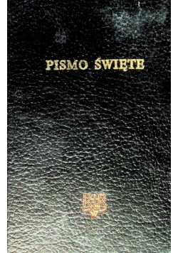 Biblia to jest całe Pismo Święte Starego i Nowego Testamentu