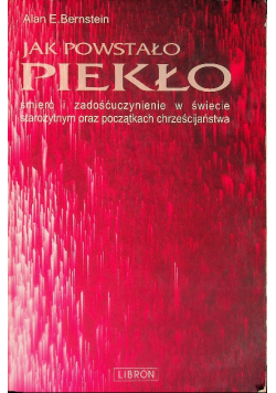 Jak powstało piekło śmierć i zadośćuczynienie w świecie starożytnym oraz początkach chrześcijaństwa