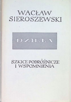 Szkice podróżnicze i wspomnienia