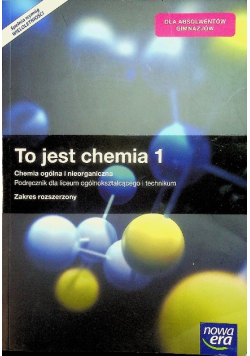 To jest chemia 1 Zakres rozszerzony Podręcznik dla liceum i technikum