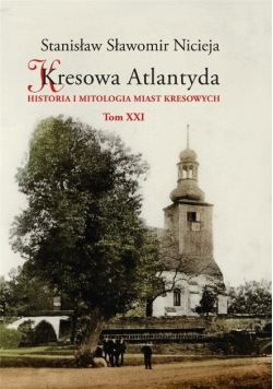 Kresowa Atlantyda Tom 21