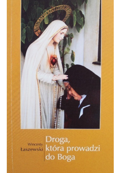 Droga, która prowadzi do Boga