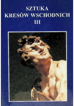 Sztuka Kresów Wschodnich Tom III