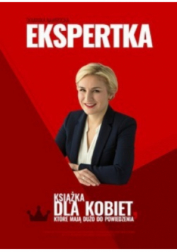 Ekspertka książka dla kobiet które mają dużo do powiedzenia