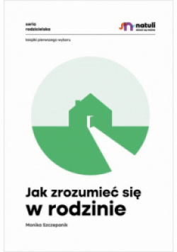 Jak zrozumieć się w rodzinie