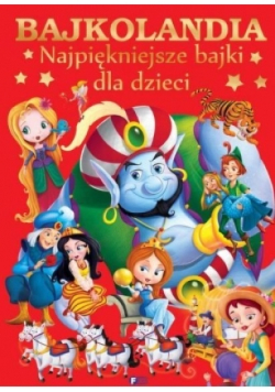 Bajkolandia najpiękniejsze bajki dla dzieci