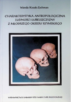Charakterystyka antropologiczna ludności lubelszczyzny z młodszego okresu rzymskiego