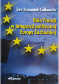 Rola Francji w integracji politycznej Europy Zachodniej