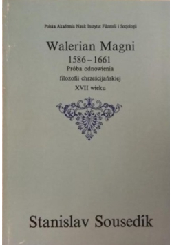 Walerian Magni 1586 - 1661 Próba odnowienia filozofii chrześcijańskiej  XVII wieku