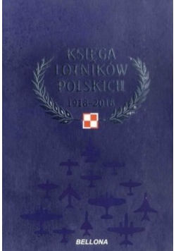 Księga lotników polskich 1918  - 2018