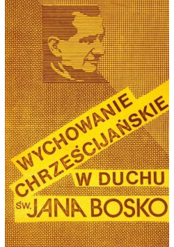 Wychowanie chrześcijańskie w duchu św Jana Bosko