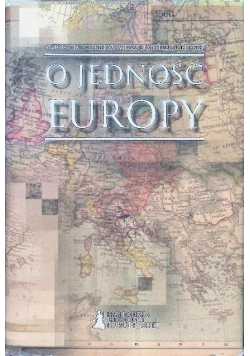 O jedność Europy. Antologia Polskiej XX-wiecznej myśli europejskiej