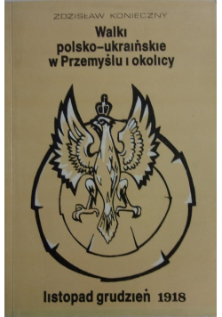 Walki polsko ukraińskie w Przemyślu i okolicy