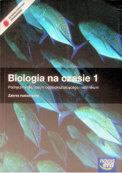 Biologia na czasie 1  Podręcznik dla liceum ogólnokształcącego i technikum Zakres rozszerzony