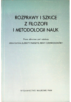Rozprawy i szkice z filozofii i metodologii nauk