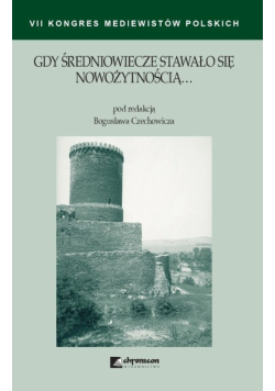 Gdy średniowiecze stawało się nowożytnością