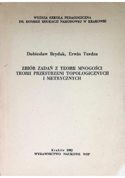 Zbiór zadań z teorii mnogości, teorii przestrzeni topologicznych i metrycznych