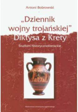 Dziennik wojny trojańskiej : Diktysa z Krety