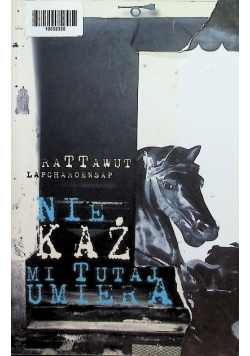 Nie każ mi tutaj umierać