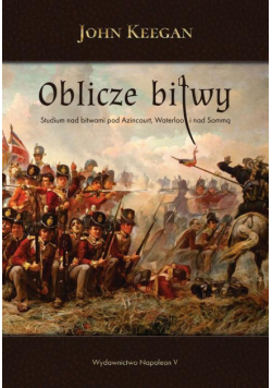 Oblicze bitwy. Studium nad bitwami