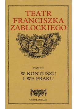 Teatr Franciszka Zabłockiego Tom III