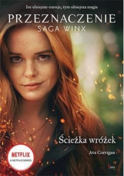 Przeznaczenie. Saga Winx Ścieżka wróżek