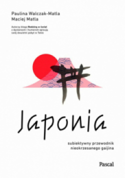 Japonia subiektywny przewodnik nieokrzesanego gaijina